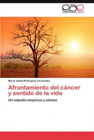 Książka Afrontamiento del Cancer y Sentido de La Vida María Isabel Rodríguez Fernández