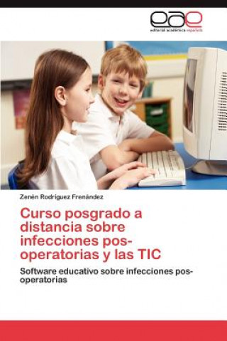 Carte Curso Posgrado a Distancia Sobre Infecciones Pos-Operatorias y Las Tic Zenén Rodríguez Frenández