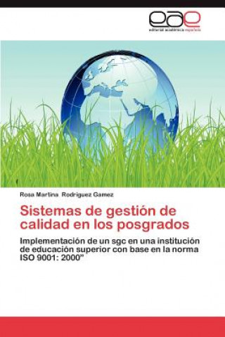 Knjiga Sistemas de Gestion de Calidad En Los Posgrados Rosa Martina Rodriguez Gamez