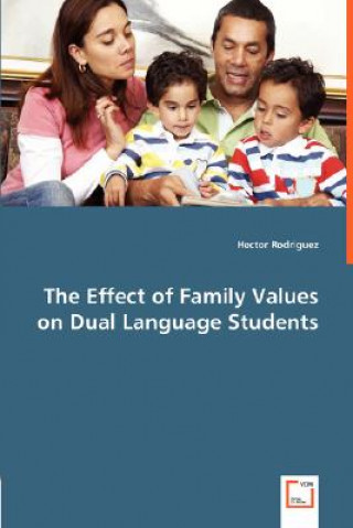 Kniha Effect of Family Values on Dual Language Students Hector Rodriguez