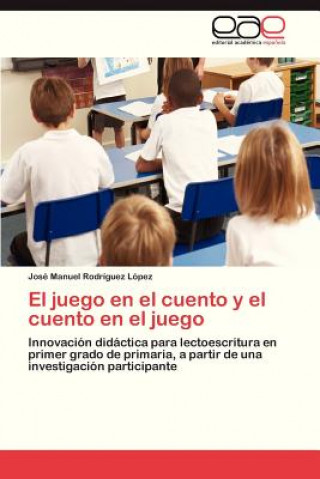 Книга juego en el cuento y el cuento en el juego José Manuel Rodríguez López