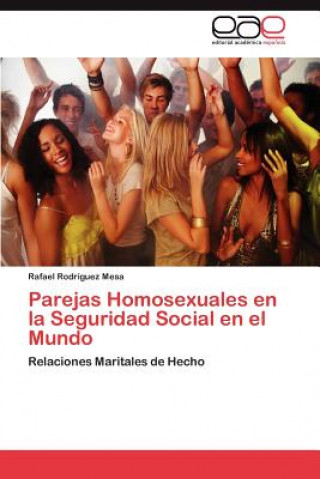 Kniha Parejas Homosexuales en la Seguridad Social en el Mundo Rafael Rodríguez Mesa