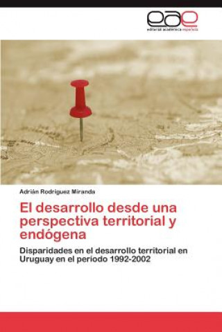 Kniha desarrollo desde una perspectiva territorial y endogena Adrián Rodríguez Miranda
