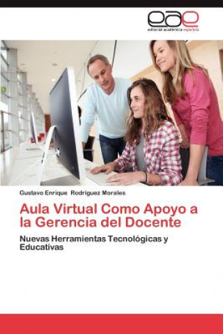 Knjiga Aula Virtual Como Apoyo a la Gerencia del Docente Gustavo Enrique Rodríguez Morales