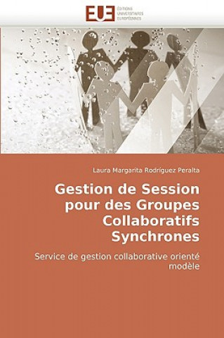 Kniha Gestion de Session Pour Des Groupes Collaboratifs Synchrones Laura M. Rodríguez Peralta