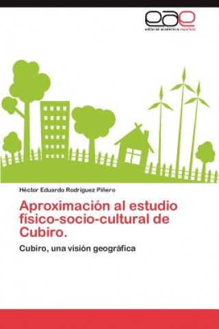 Carte Aproximacion Al Estudio Fisico-Socio-Cultural de Cubiro. H Ctor Eduardo Rodr Guez Pi Ero