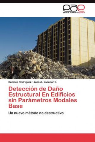 Könyv Deteccion de Dano Estructural En Edificios sin Parametros Modales Base Ramsés Rodríguez