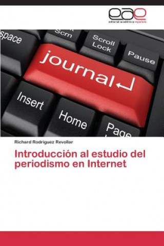 Livre Introduccion al estudio del periodismo en Internet Richard Rodriguez Revollar