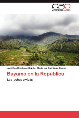 Carte Bayamo En La Republica José Eloy Rodríguez Romás