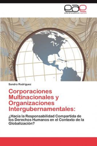 Książka Corporaciones Multinacionales y Organizaciones Intergubernamentales Rodriguez Sandra