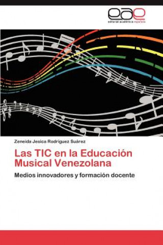 Kniha TIC en la Educacion Musical Venezolana Zeneida Jesica Rodríguez Suárez