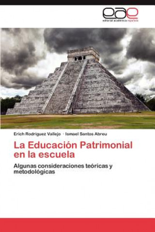 Libro Educacion Patrimonial En La Escuela Erich Rodríguez Vallejo