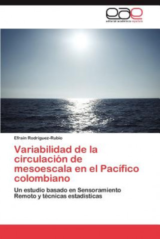 Kniha Variabilidad de la circulacion de mesoescala en el Pacifico colombiano Rodriguez-Rubio Efrain
