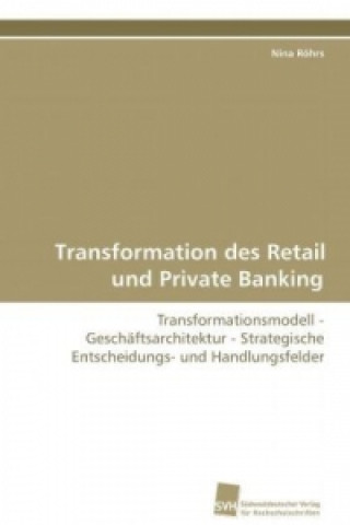 Kniha Transformation des Retail und Private Banking Nina Röhrs