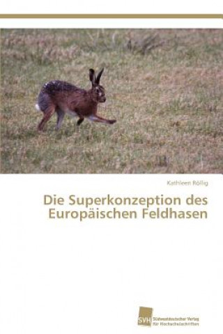 Książka Superkonzeption des Europaischen Feldhasen Kathleen Röllig