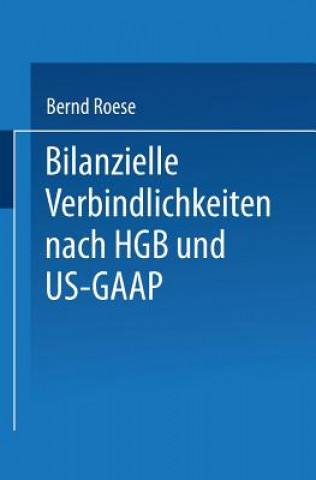 Könyv Bilanzielle Verbindlichkeiten Nach Hgb Und Us-GAAP Bernd Roese