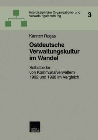 Kniha Ostdeutsche Verwaltungskultur Im Wandel Karsten Rogas