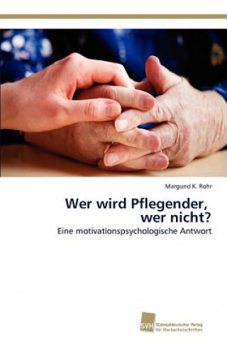 Buch Wer wird Pflegender, wer nicht? Margund K. Rohr