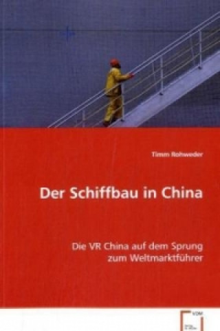 Könyv Der Schiffbau in China Timm Rohweder