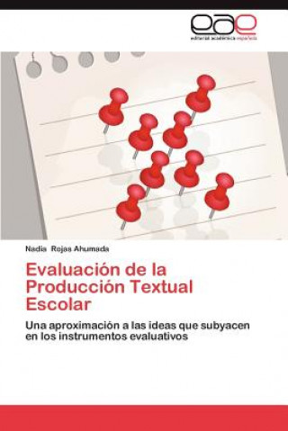 Könyv Evaluacion de La Produccion Textual Escolar Nadia Rojas Ahumada