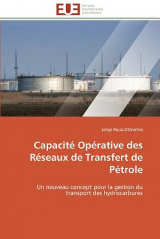 Книга Capacite operative des reseaux de transfert de petrole Jorge Rojas D'Onofrio