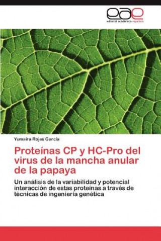 Könyv Proteinas CP y HC-Pro del virus de la mancha anular de la papaya Yumaira Rojas García