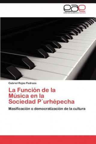 Knjiga Funcion de la Musica en la Sociedad Purhepecha Gabriel Rojas Pedraza