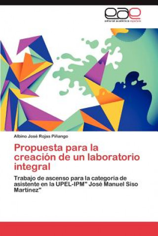 Kniha Propuesta para la creacion de un laboratorio integral Rojas Pinango Albino Jose