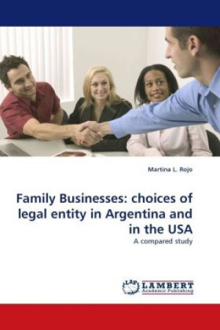 Książka Family Businesses: choices of legal entity in Argentina and in the USA Martina L. Rojo