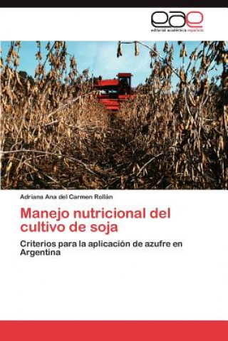 Książka Manejo Nutricional del Cultivo de Soja Rollan Adriana Ana Del Carmen