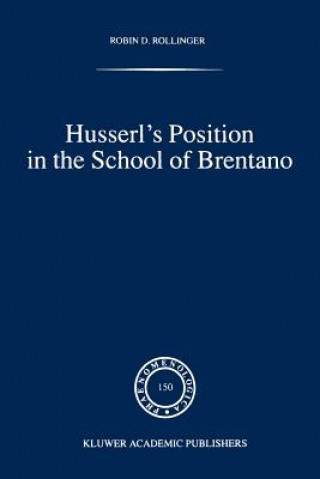 Książka Husserl's Position in the School of Brentano Robin D. Rollinger