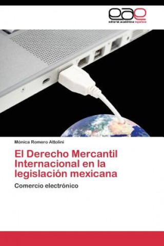 Kniha Derecho Mercantil Internacional en la legislacion mexicana Mónica Romero Attolini