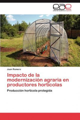 Kniha Impacto de La Modernizacion Agraria En Productores Horticolas Juan Romero