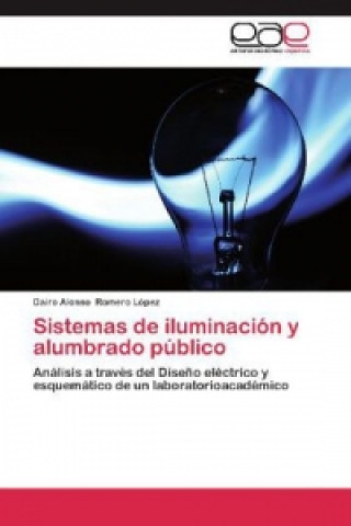 Kniha Sistemas de iluminación y alumbrado público Dairo Alonso Romero López