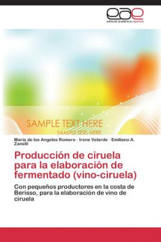 Kniha Produccion de ciruela para la elaboracion de fermentado (vino-ciruela) María de los Angeles Romero