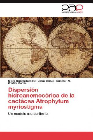 Knjiga Dispersion Hidroanemocorica de La Cactacea Atrophytum Myriostigma Ulises Romero Méndez