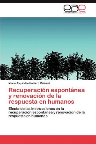 Книга Recuperacion Espontanea y Renovacion de La Respuesta En Humanos Mucio Alejandro Romero Ram Rez