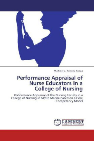 Knjiga Performance Appraisal of Nurse Educators in a College of Nursing Marlene D. Romero-Padua