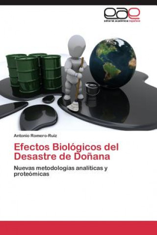 Book Efectos Biologicos del Desastre de Donana Antonio Romero-Ruiz