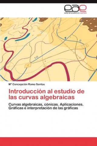 Książka Introduccion al estudio de las curvas algebraicas Romo Santos Maria Concepcion