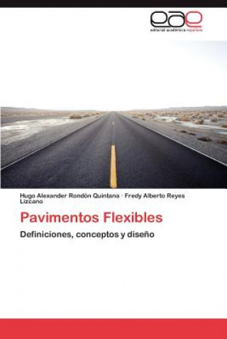 Книга Pavimentos Flexibles Hugo Alexander Rondón Quintana