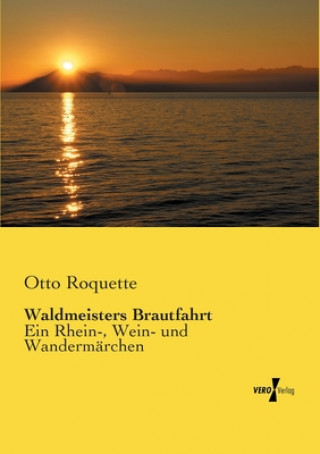 Kniha Waldmeisters Brautfahrt Otto Roquette