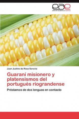 Kniha Guarani misionero y platensismos del portugues riograndense Juan J. da Rosa Saravia