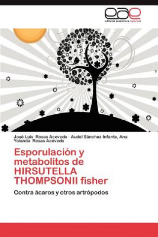 Book Esporulacion y Metabolitos de Hirsutella Thompsonii Fisher José Luis Rosas Acevedo