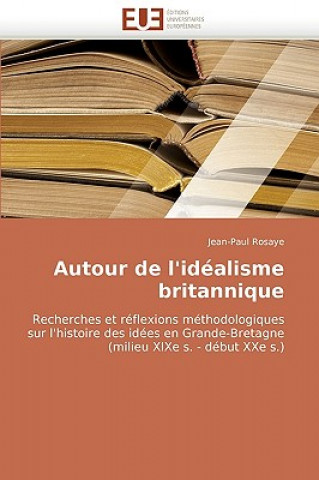 Buch Autour de l'Id alisme Britannique Jean-Paul Rosaye