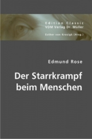 Książka Der Starrkrampf beim Menschen Edmund Rose