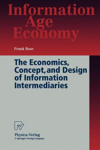 Kniha Economics, Concept, and Design of Information Intermediaries Frank Rose