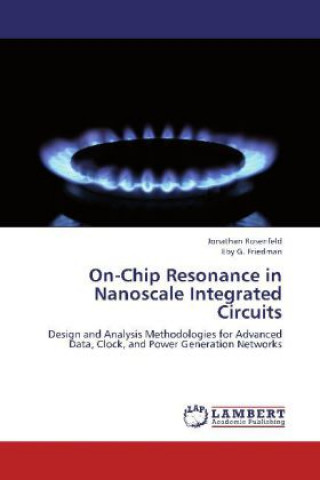 Książka On-Chip Resonance in Nanoscale Integrated Circuits Jonathan Rosenfeld