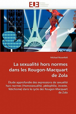 Kniha sexualite hors normes dans les rougon-macquart de zola Michael Rosenfeld