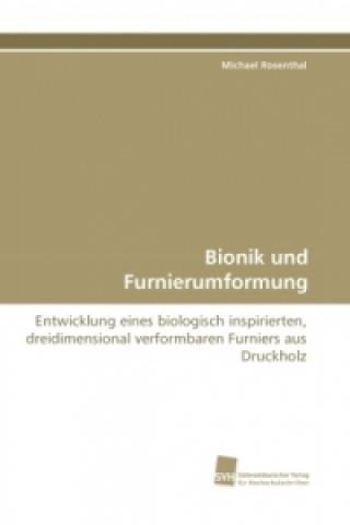 Книга Bionik und Furnierumformung Michael Rosenthal